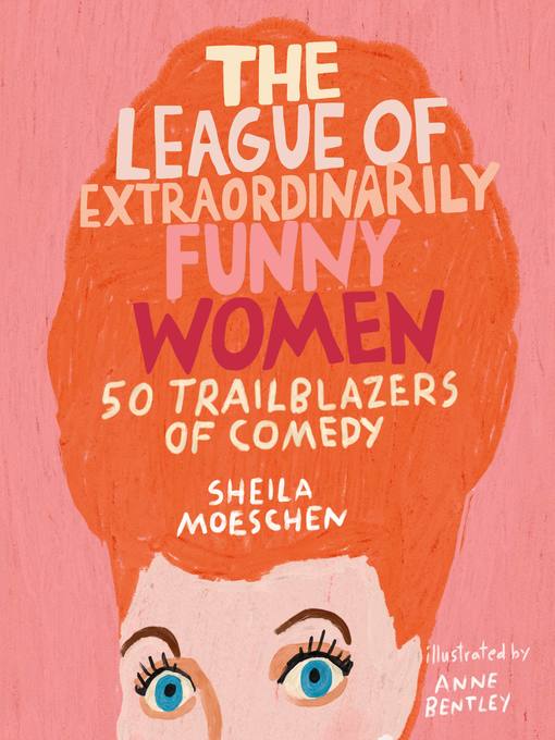 Title details for The League of Extraordinarily Funny Women by Sheila Moeschen - Wait list